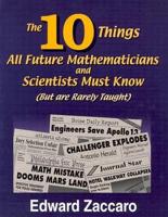 The 10 Things All Future Mathematicians and Scientists Must Know (But Are Rarely Taught)