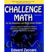 Challenge Math: For the Elementary and Middle School Student