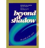 Beyond a Shadow: The Path of the Spirit