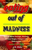 Eating Your Way Out of Madness