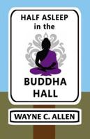 Half Asleep in the Buddha Hall
