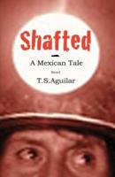 Shafted: A Mexican Tale