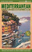 Mediterranean by Cruise Ship: The Complete Guide to Mediterranean Cruising