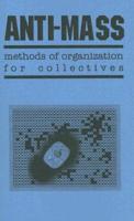 Anti-Mass Methods of Organization for Collectives