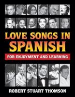 Love Songs in Spanish for Enjoyment and Learning