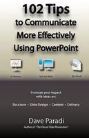 102 Tips to Communicate More Effectively Using PowerPoint