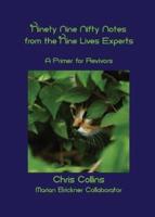 Ninety - Nine Nifty Notes From The Nine Lives Experts: A Primer for Revivors