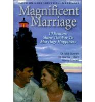 Magnificent Marriage: 10 Beacons Show the Way to Marriage Happiness
