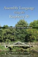 Assembly Language Using the Raspberry Pi: A Hardware Software Bridge