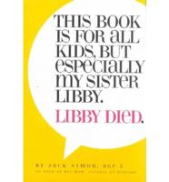 This Book Is for All Kids, but Especially My Sister, Libby