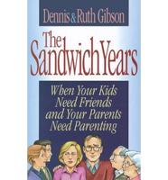 The Sandwich Years: When Your Kids Need Friends and Your Parents Need Parenting