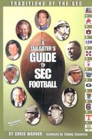 Traditions of the SEC: A Tailgater&#39;s Guide to SEC Football