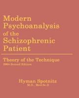 Modern Psychoanalysis of the Schizophrenic Patient