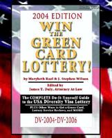Win The Green Card Lottery! The Complete Doityourself Guide To The Usa Diversity Visa Lottery 2004 Edition