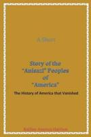 A Short Story of the Anisazi Peoples of America