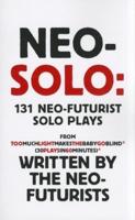 Neo-Solo: 131 Neo-Futurist Solo Plays