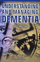 Understanding and Managing Dementia
