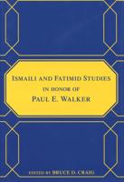 Ismaili and Fatimid Studies in Honor of Paul E. Walker