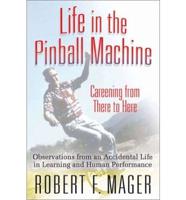 Life in the Pinball Machine