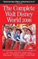 The Complete Walt Disney World 2008