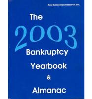 The 2003 Bankruptcy Yearbook & Almanac