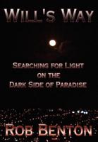 Will's Way: Searching for Light on the Dark Side of Paradise