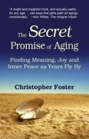 The Secret Promise of Aging