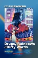 Drugs, Rainbows & Dirty Words