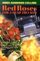 Red Roses for a Dead Trucker