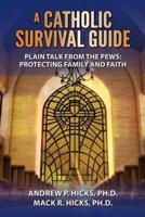 A Catholic Survival Guide