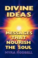 Divine Ideas Messages That Nourish the Soul