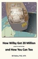 How Wilby Got 20 Million (People to Read His Blogs)