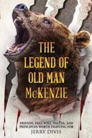 THE LEGEND OF OLD MAN McKENZIE