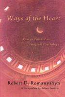 Ways of the Heart: Essays Toward an Imaginal Psychology