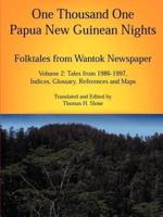 One Thousand One Papua New Guinean Nights: Folktales from Wantok Newspapers: Volume 2, Tales from 1986-1997
