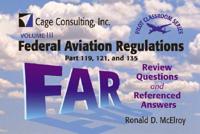 A Pilot Classroom Series, Volume 3: Federal Aviation Regulations Parts 119, 121, A