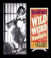 Wild, Weird, and Wonderful