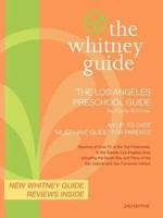 The Whitney Guide- The Los Angeles Preschool Guide 2nd Edition