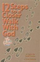 Twelve Steps to a Closer Walk With God