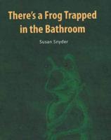 There's a Frog Trapped in the Bathroom