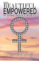 The Beautiful Empowered Purpose Driven Woman