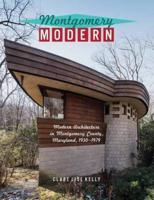 Montgomery Modern: Modern Architecture in Montgomery County, Maryland, 1930-1979