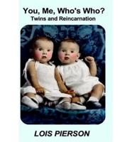 You, Me, Who's Who? Twins and Reincarnation