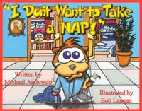I Don't Want to Take a Nap!