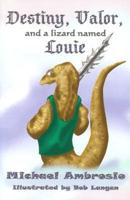 Destiny, Valor, and a Lizard Named Louie