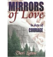 Mirrors of Love in Acts of Courage
