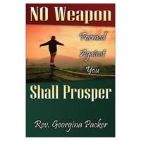 No Weapon Formed Against You Shall Prosper