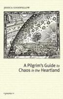 A Pilgrim's Guide to Chaos in the Heartland