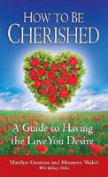 How to Be Cherished