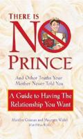 There Is No Prince and Other Truths Your Mother Never Told You